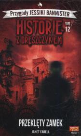 Okładka książki Historie z dreszczykiem Przygody Jessiki Bannister Tom 12 Przeklęty zamek