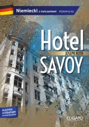 HOTEL SAVOY ADAPTACJA KLASYKI Z ĆWICZENIAMI POZIOM B1-B2. Autor: Roth Joseph. Dadada.pl Okładka książki HOTEL SAVOY ADAPTACJA KLASYKI Z ĆWICZENIAMI POZIOM B1-B2