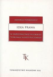 Okładka książki Idea prawa w orzecznictwie polskiego Trybunału Konstytucyjnego