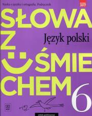 J.Polski SP  6 Słowa z uśmie Podr nauka o jęz 2019. Autor: Horwath Ewa, Żegleń Anita. Dadada.pl Okładka książki J.Polski SP  6 Słowa z uśmie Podr nauka o jęz 2019