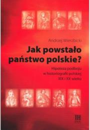 Okładka książki Jak powstało państwo polskie?