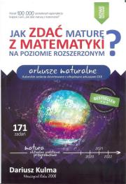 Okładka książki Jak zdać maturę z matematyki na poziomie rozszerzonym. Arkusze maturalne