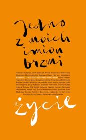 Okładka książki Jedno z moich imion brzmi życie.