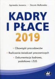 Kadry i płace 2019. Autor: Jacewicz Agnieszka, Małkowska Danuta. Dadada.pl Okładka książki Kadry i płace 2019