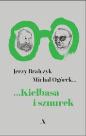 KIEŁBASA I SZNUREK. Autor: Jerzy Bralczyk, Michał Ogórek. Dadada.pl Okładka książki KIEŁBASA I SZNUREK