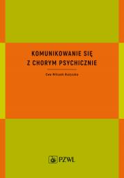 Okładka książki Komunikowanie się z chorym psychicznie