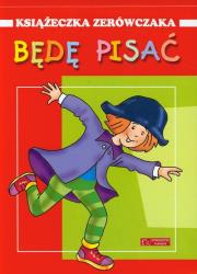 Okładka książki Książeczka zerówczaka - Będę pisać