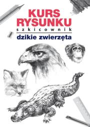 Kurs rysunku Szkicownik Dzikie zwierzęta. Autor: Jagielski Mateusz. Dadada.pl Okładka książki Kurs rysunku Szkicownik Dzikie zwierzęta
