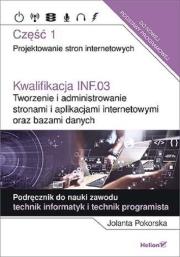 Kwalifikacja INF.03 Tworzenie i admin. ...cz.1. Autor: Pokorska Jolanta. Dadada.pl Okładka książki Kwalifikacja INF.03 Tworzenie i admin. ...cz.1