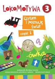 Lokomotywa 3. Czytam i poznaję świat cz.1 GWO. Autor:   Praca zbiorowa. Dadada.pl Okładka książki Lokomotywa 3. Czytam i poznaję świat cz.1 GWO
