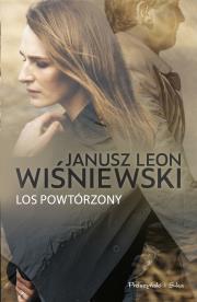LOS POWTÓRZONY. Autor: Janusz Leon Wiśniewski. Dadada.pl Okładka książki LOS POWTÓRZONY