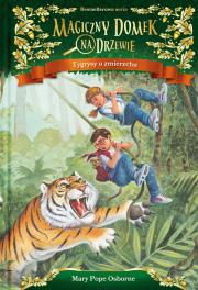 Magiczny domek na drzewie Tygrysy o zmierzchu. Autor: Will Osborne i Mary Pope Osborne, Mary Pope Osborne. Dadada.pl Okładka książki Magiczny domek na drzewie Tygrysy o zmierzchu
