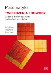 Matematyka LO Twierdzenia i dowody OE. Autor: Ryszard Pagacz, Karkut Janusz, Tomasz Szwed. Dadada.pl Okładka książki Matematyka LO Twierdzenia i dowody OE