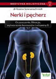 Medycyna holistyczna Tom 5 Nerki i pęcherz. Autor: Rosina Sonnenschmidt. Dadada.pl Okładka książki Medycyna holistyczna Tom 5 Nerki i pęcherz