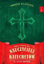 Modlitewnik dla nauczycieli i katechetów. Autor: Ks. Leszek Smoliński. Dadada.pl Okładka książki Modlitewnik dla nauczycieli i katechetów