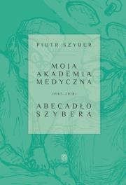 Okładka książki Moja Akademia Medyczna (1965-2018)
