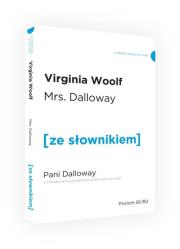 MRS. DALLOWAY Z PODRĘCZNYM SŁOWNIKIEM ANGIELSKO-POLSKIM. Autor: Woolf Virginia. Dadada.pl Okładka książki MRS. DALLOWAY Z PODRĘCZNYM SŁOWNIKIEM ANGIELSKO-POLSKIM