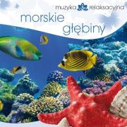 Muzyka relaksacyjna. Morskie głębiny CD. Autor: Kowalski Lech. Dadada.pl Okładka książki Muzyka relaksacyjna. Morskie głębiny CD