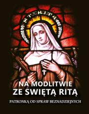 Na modlitwie ze świętą Ritą. Autor: Farronato Lina. Dadada.pl Okładka książki Na modlitwie ze świętą Ritą
