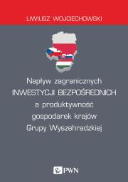 Okładka książki NAPŁYW ZAGRANICZNYCH INWESTYCJI BEZPOŚREDNICH A PRODUKTYWNOŚĆ GOSPODAREK KRAJÓW GRUPY WYSZEHRADZKIEJ