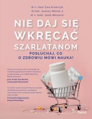 Nie daj się wkręcać szarlatanom. Autor: Jacek Belowski, Ewa Krawczyk, January Weiner 3.. Dadada.pl Okładka książki Nie daj się wkręcać szarlatanom