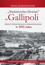Nieśmiertelna dywizja na Gallipoli. Autor: Korzeniowski Paweł. Dadada.pl Okładka książki Nieśmiertelna dywizja na Gallipoli