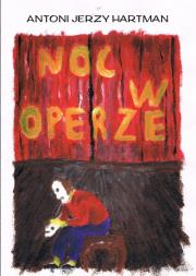 Noc w operze. Autor: Hartman Antoni Jerzy. Dadada.pl Okładka książki Noc w operze