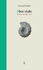 Okładka książki OBCE CIAŁO WIERSZE Z LAT 1989-2019