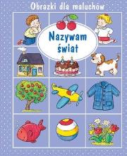Okładka książki Obrazki dla maluchów. Nazywam świat w.2019