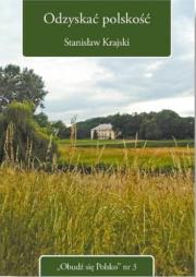 Odzyskać polskość. Autor: Krajski Stanisław. Dadada.pl Okładka książki Odzyskać polskość