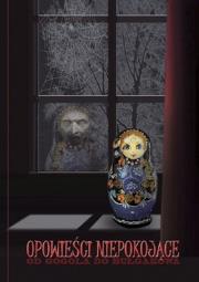 Okładka książki OPOWIEŚCI NIEPOKOJĄCE OD GOGOLA DO BUŁGAKOWA (BUŁHAKOWA)