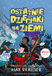 Ostatnie dzieciaki na Ziemi i coś koszmarnego Tom 4. Autor: MAX BRALLIER. Dadada.pl Okładka książki Ostatnie dzieciaki na Ziemi i coś koszmarnego Tom 4