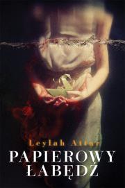 Papierowy łabędź. Autor: Attar Leylah. Dadada.pl Okładka książki Papierowy łabędź