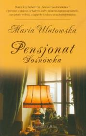 Pensjonat Sosnówka - Maria Ulatowska. Autor: Maria Ulatowska. Dadada.pl Okładka książki Pensjonat Sosnówka - Maria Ulatowska