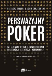 Okładka książki PERSWAZYJNY POKER TALIA NAJSKUTECZNIEJSZYCH TECHNIK SPRZEDAŻY PREZENTACJI I KOMUNIKACJI