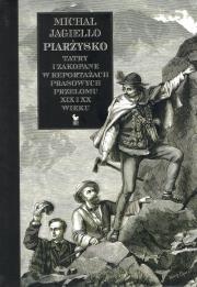 Okładka książki Piarżysko Tatry i Zakopane w reportażach prasowych przełomu XIX i XX wieku