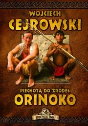Piechotą do źródeł Orinoko. Autor: Wojciech Cejrowski. Dadada.pl Okładka książki Piechotą do źródeł Orinoko