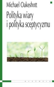 Okładka książki Poliityka wiary i polityka sceptycyzmu