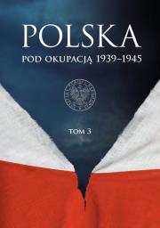 Opakowanie Polska pod okupacją 19391945 T.3