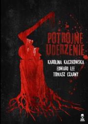 Potrójne uderzenie. Autor: Kaczkowska Karolina, Lee Edward, Czarny Tomasz. Dadada.pl Okładka książki Potrójne uderzenie