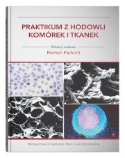 Praktikum z hodowli komórek i tkanek. Autor: Roman Paduch. Dadada.pl Okładka książki Praktikum z hodowli komórek i tkanek