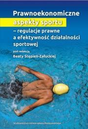 Opakowanie Prawnoekonomiczne aspekty sportu-regulacje prawne a efektywność działalności sportowej