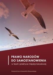 Opakowanie Prawo narodów do samostanowienia w teorii i praktyce międzynarodowej