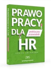 Prawo pracy dla HR Praktyczny przewodnik. Autor:   Praca zbiorowa. Dadada.pl Okładka książki Prawo pracy dla HR Praktyczny przewodnik