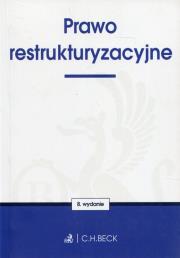 Prawo restrukturyzacyjne. Wydawca: C.H. Beck. Dadada.pl Opakowanie Prawo restrukturyzacyjne
