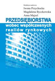 Przedsiębiorstwa wobec współczesnych realiów.... Autor: Przychocka Iwona, Magdalena Byczkowska, Anna Majz. Dadada.pl Okładka książki Przedsiębiorstwa wobec współczesnych realiów...