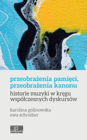 Przeobrażenia pamięci, przeobrażenia kanonu. Autor: Golinowska Karolina, Schreiber Ewa. Dadada.pl Okładka książki Przeobrażenia pamięci, przeobrażenia kanonu