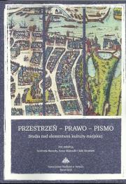 Przestrzeń - prawo - pismo. Wydawca: Towarzystwo Naukowe w Toruniu. Dadada.pl Opakowanie Przestrzeń - prawo - pismo