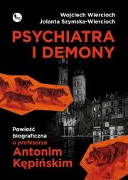 Psychiatra i demony. Autor: Wojciech Wiercioch, Szymska-Wiercioch Jolanta. Dadada.pl Okładka książki Psychiatra i demony