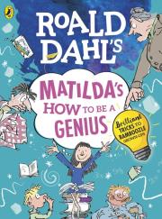 Okładka książki Roald Dahls Matildas How to be a Genius